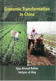 Title: Economic Transformation in China, Author: Ajaz  Ahmad Rather
