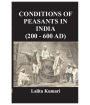 Condition of Peasants in India: (200-600 AD)