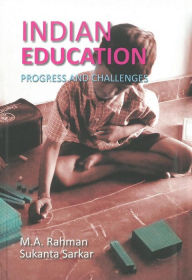 Title: Indian Education: Progress and Challenges, Author: M.A. Rahman