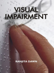 Title: Visual Impairment, Author: Ranjita Dawn