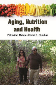 Title: Ageing, Nutrition And Health, Author: Pallavi M. Mehta