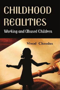 Title: Childhood Realities: Working and Abused Childern, Author: Vinod Dr Chandra