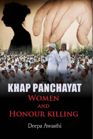 Title: Khap Panchayat, Women and Honour Killing, Author: Pesado