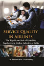 Service Quality in Airlines: The Significant Role of Frontline Employees in Airline Industry of India