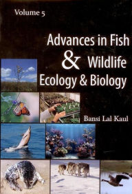 Title: Advances in Fish and Wildlife Ecology and Biology Vol. 5, Author: Bansi Lal Kaul