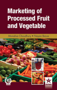 Title: Marketing of Processed Fruit and Vegetable, Author: Monalisa Choudhury