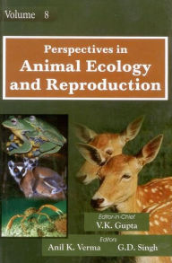 Title: Perspectives in Animal Ecology and Reproduction Vol. 8, Author: V K Gupta