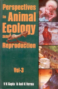 Title: Perspectives in Animal Ecology and Reproduction Vol. 3, Author: V K Gupta