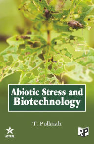 Title: Abiotic Stress and Biotechnology, Author: T. Pullaiah