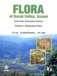 Title: Flora of Barak Valley, Assam : With their Economic Utility (Vol 1), Author: P. S. Dutta