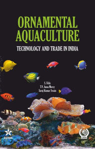 Title: Ornamental Aquaculture: Technology and Trade in India, Author: S. Felix