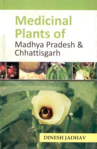 Title: Medicinal Plants of Madhya Pradesh and Chhattisgarh, Author: Dinesh Jadhav