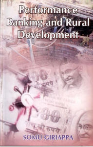 Title: Performance Banking and Rural Development, Author: Somu Giriappa