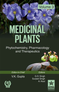 Title: Medicinal Plants : Phytochemistry, Pharmacology and Therapeutics Vol. 3, Author: Vijay Kumar Gupta