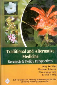 Title: Traditional and Alternative Medicine: Research and Policy Perspectives/Nam S&T Centre, Author: Tuley De DeSilva