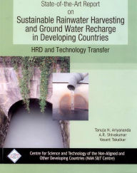 Title: State-of-the-Art Report on Sustainable Rainwater Harvesting and Groundwater Rechare in Developing Countires/Nam S&T Cen, Author: Tanuja N. Ariyananda