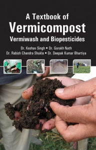 Title: A Textbook of Vermicompost: Vermiwash and Biopesticides, Author: Keshav Singh