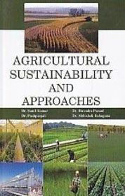 Title: Agricultural Sustainability and Approaches, Author: Sunil Kumar