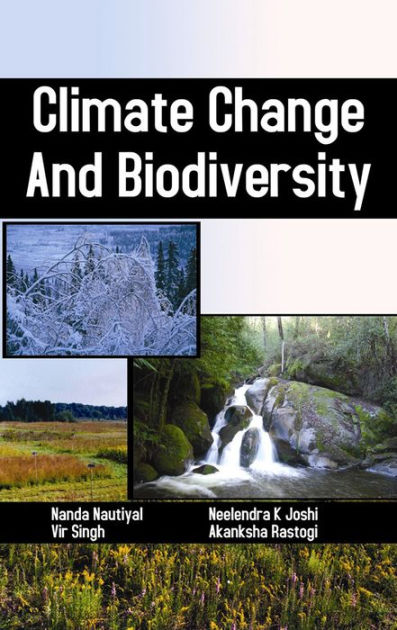 Climate Change and Biodiversity by Nanda Nautiyal, Vir Singh, Neelendra ...