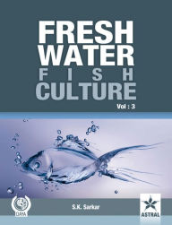 Title: Freshwater Fish Culture Volume 3, Author: S. K. Sarkar