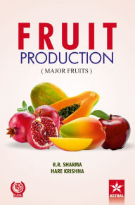 Title: Fruit Production: Major Fruits, Author: R.R. Sharma
