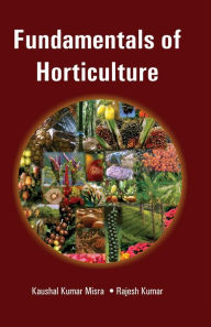 Title: Fundamentals of Horticulture, Author: Kaushal Kumar Misra