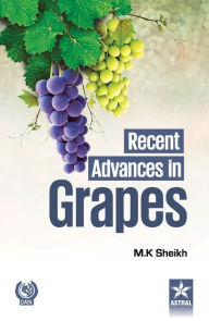 Title: Recent Advances in Grapes, Author: M. K. Sheikh