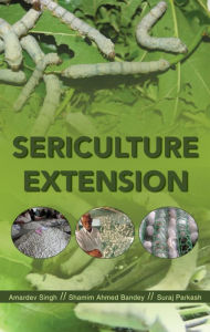Title: Sericulture Extension, Author: Amardev Singh