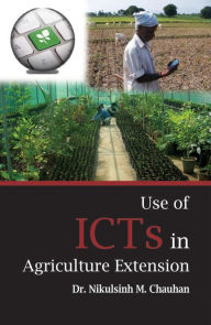 Title: Use of ICTs in Agriculture Extension, Author: Nikulsinh M. Chauhan