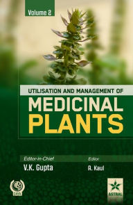 Title: Utilisation and Management of Medicinal Plants Vol. 2, Author: V K Gupta