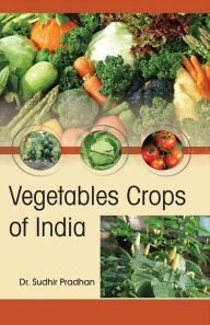 Title: Vegetables Crops of India, Author: Sudhir Pradhan