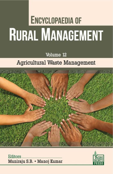 Agricultural Waste Management (Vol. 12 of Encyclopaedia of Rural Management)