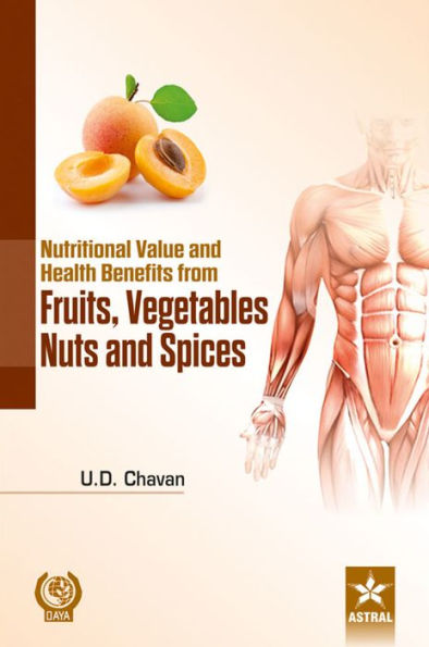Nutritional Value and Health Benefits from Fruits, Vegetables Nuts and Spices