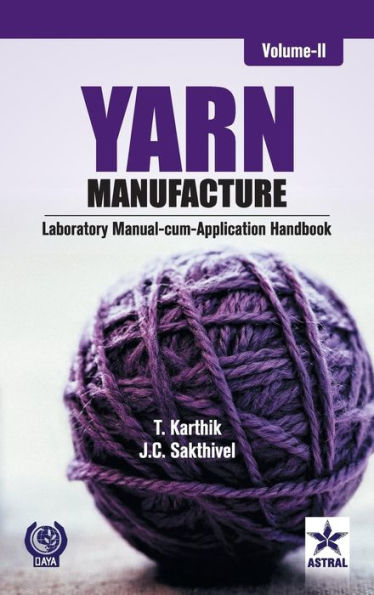 Yarn Manufacture: Laboratory Manual Cum Application Handbook Vol. 2