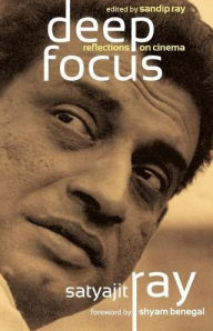 Title: Deep Focus, Author: Satyajit Ray