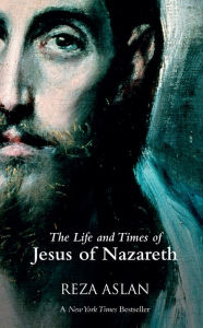 Title: ZEALOT: The Life and Times of Jesus of Nazareth, Author: Reza Aslan