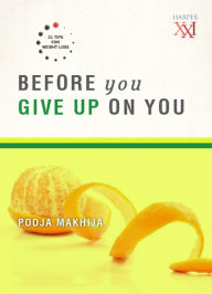 Title: Before You Give Up on You, Author: Pooja Makhija