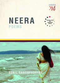 Title: Neera: Poems Translated by Arunava Sinha, Author: Sunil Gangopadhyay
