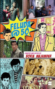 Title: Feluda @ 50, Author: Boria Majumdar