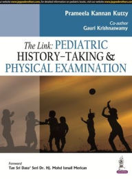 Title: The Link : Pediatric History Taking and Physical Examination, Author: Prameela Kannan Kutty