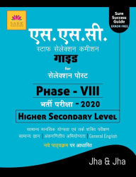 Title: SSC HIGHER SECONDARY LEVEL PHASE VIII GUIDE 2020, Author: JHA AND JHA
