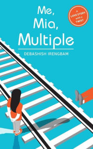 Ebook download free for kindle ME, MIA, MULTIPLE by Debashish Irengbam  (English Edition) 9789351770770