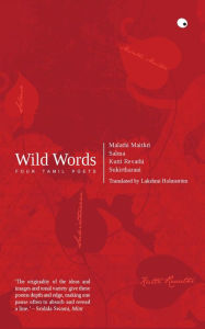 Title: Wild Words: Four Tamil Poets, Author: Lakshmi Holmstrom