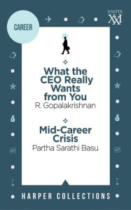 Title: Harper Business Omnibus: What the CEO Really Wants from You; Mid-Career Crisis, Author: HarperCollins Publishers India