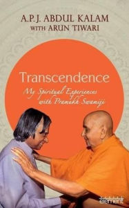 Read books online download Transcendence: My Spiritual Experiences with Pramukh Swamiji 9789351774051 by A P J Abdul Kalam, Arun Tiwari (English Edition)