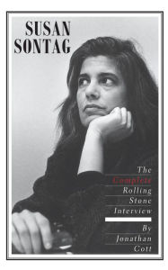 Title: Susan Sontag: The Complete Rolling Stone Interview, Author: Jonathan Cott