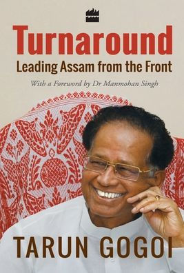 Turnaround: Leading Assam from the Front