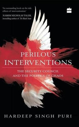 Perilous Interventions: the Security Council and Politics of Chaos