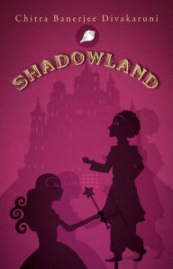 Title: Shadowland, Author: Chitra Banerjee Divakaruni