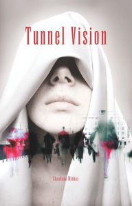 Title: Tunnel Vision, Author: Shandana Minhas